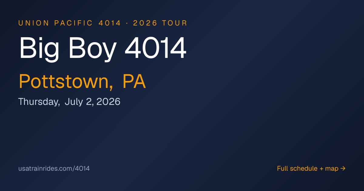 Big Boy 4014 in Pottstown, PA — July 2, 2026 | Big Boy 4014 — usatrainrides
